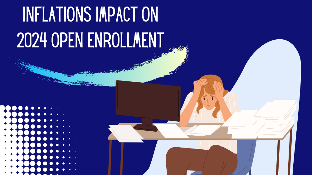 Inflation S Impact On 2024 Open Enrollment   Inflations Impact On 2024 Open Enrollment 